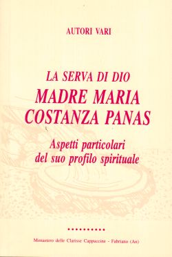 La serva di Dio Madre Maria Costanza Panas. Aspetti particolari del suo profilo spirituale, AA. VV.